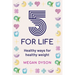 5 for Life: Healthy ways for healthy weight
