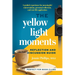 The Yellow Light Moments Reflection and Discussion Guide: For Book Clubs, Silent Reading Groups, and More