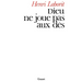Dieu ne joue pas aux dés