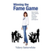 Winning the Fame Game: How to Deal with Celebrity and Stay Grounded, Admired, and Inspired