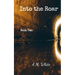 Into the Roar: Book Two of the Roar Series