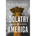 Idolatry in America