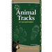 Animal Tracks of the Northwest: Your Way to Easily Identify Animal Tracks