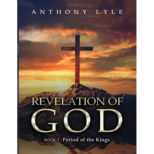 Revelation of God: Book 3: Kings and Prophets