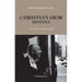 Christian Dior: Destiny: The Authorized Biography
