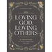 Loving God, Loving Others: 52 Devotions to Create Connections That Last (a 52-Week Devotional for Catholic Women)