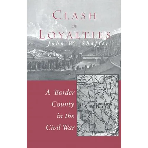 Clash of Loyalties: A Border County in the Civil War