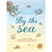 By the Sea: Your Coastline Companion, from Beautiful Beaches and Marine Miscellany, to Stunning Seashells, Seaweed, and Sealife