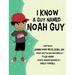 I Know a Guy Named Noah Guy