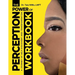 The Power of Perception Workbook: A Journey of Self-Discovery and Transformation
