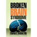 Broken Brain Syndrome