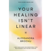 Your Healing Isn't Linear