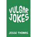 Vulgar Jokes