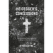 Heidegger's Confessions: The Remains of Saint Augustine in "Being and Time" and Beyond