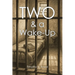 Two and a Wake-Up