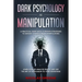 Dark Psychology and Manipulation: A Practical Guide With 21 Proven Strategies to Defend Yourself From Manipulators. Learn How to Analyze People and Us