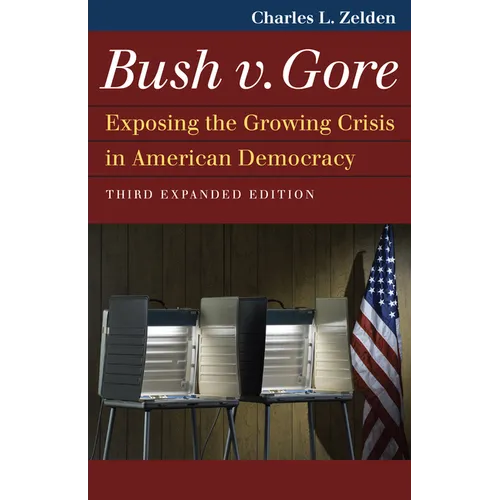 Bush V. Gore: Exposing the Growing Crisis in American Democracy
