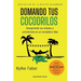 Domando tus cocodrilos: Desaprende tus miedos y conviértete en un verdadero líder