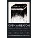 Open to Reason: Muslim Philosophers in Conversation with the Western Tradition