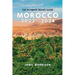 Morocco 2023-2024: An Updated Insider's Guide to Seeing the Best of Morocco in One Trip