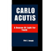 Carlo Acutis: A Beacon Of Light For Youth