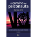 El Camino del Psiconauta. Vol I: La Enciclopedia del Viaje Interior