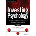 Investing Psychology, + Website: The Effects of Behavioral Finance on Investment Choice and Bias