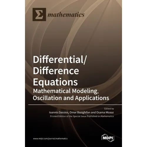 Differential/Difference Equations: Mathematical Modeling, Oscillation and Applications