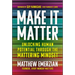 Make It Matter: Unlocking Human Potential Through the Mattering Mindset