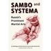 Sambo and Systema: Russia's Prominent Martial Arts