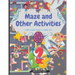 Maze and Other Activities for Kids Age 6 and Up: Fun Activity Book with Lots of Brain Challenging Games