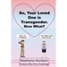 So Your Loved One is Transgender. Now What?