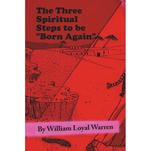 The Three Spiritual Steps to be "Born Again"