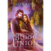 Blood Union Part Two: A Fantasy Romance