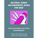 Natural Penis Enlargement Guide for Men: Penis Exercises for Penis Enlargement