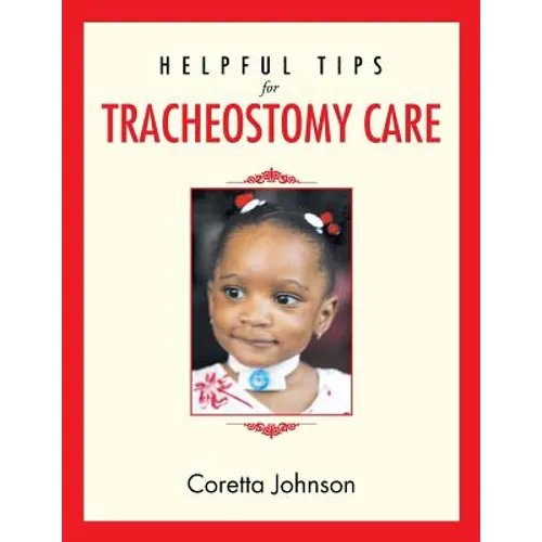 Helpful Tips for Tracheostomy Care