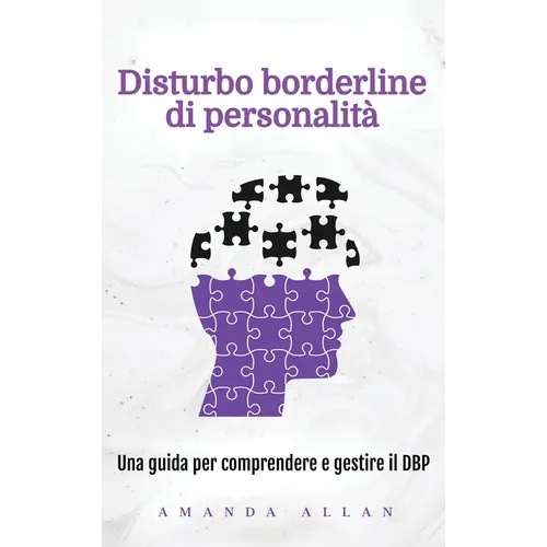 Disturbo borderline di personalità: Una guida per comprendere e gestire il DBP