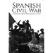 Spanish Civil War: A History From Beginning to End