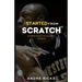 Started From Scratch: 10 Principles to Success