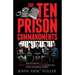 The Ten Prison Commandments: The Ten Rules You Must Know Before You Enter a County Jail, State or Federal Prison