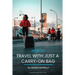 How to travel with just a carry-on bag: Smart packing tips to travel light