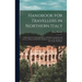 Handbook for Travellers in Northern Italy: Embracing the Continental States of Sardinia, Lombardy and Venice, Parma and Piacenza, Modena, Lucca, and T