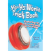 Yo-Yo World Trick Book: Featuring 50 of the Most Popular Yo-Yo Tricks