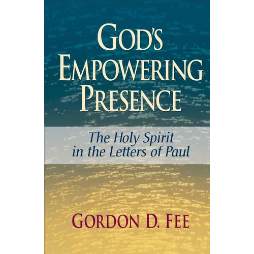 God's Empowering Presence: The Holy Spirit in the Letters of Paul - Paperback