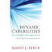 Dynamic Capabilities and Strategic Management: Organizing for Innovation and Growth