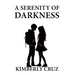 A Serenity of Darkness