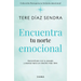 Encuentra Tu Norte Emocional: Reconcíliate Con Tu Pasado Y Avanza Hacia Un Destino Más Libre / Find Your Emotional North
