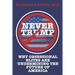 Never Trump: How and Why Obsessional Elites Are Undermining America