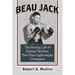 Beau Jack: The Boxing Life of Sidney Walker, Two-Time Lightweight Champion