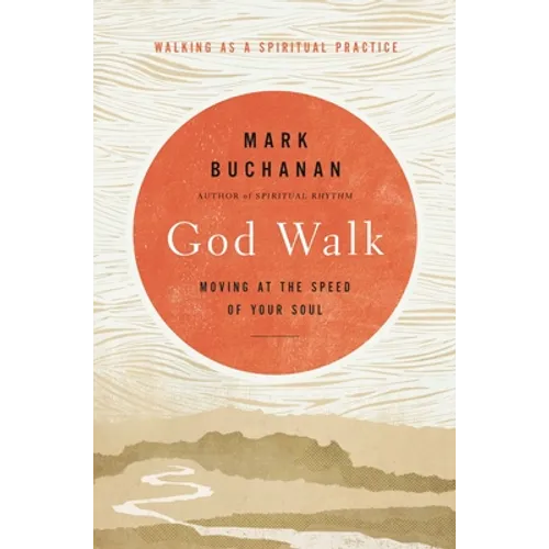 God Walk: Moving at the Speed of Your Soul
